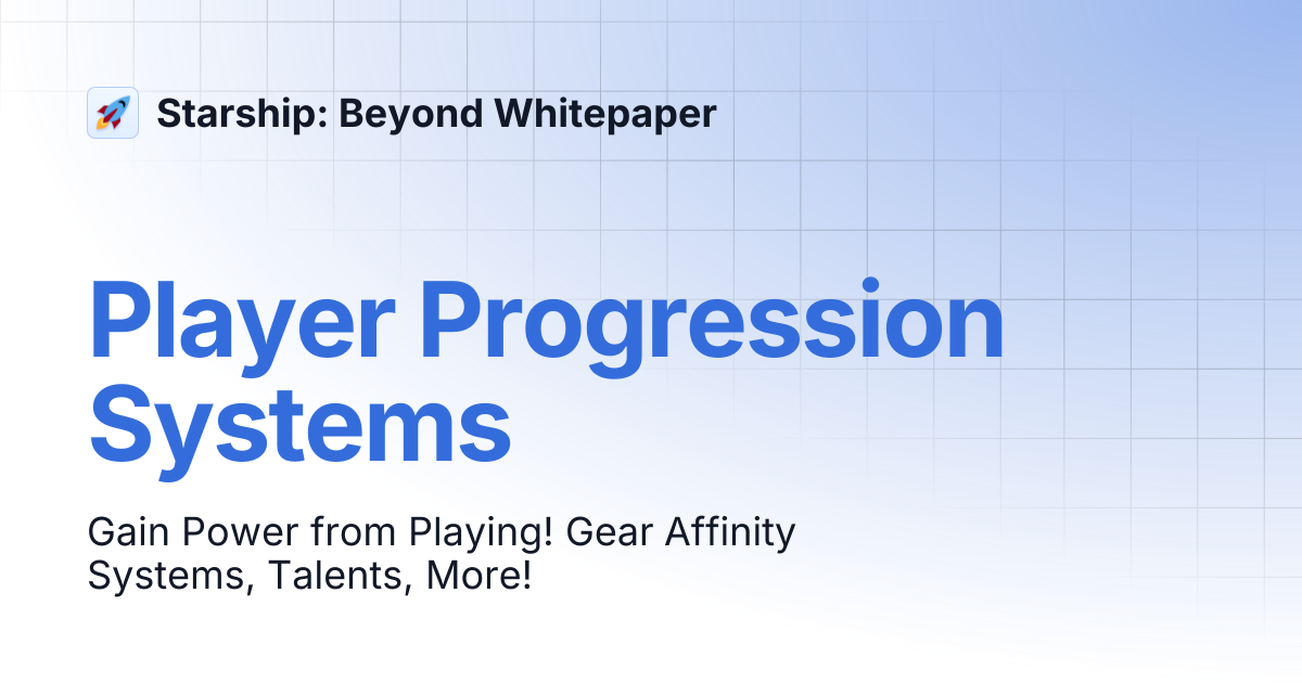 Player Progression Systems | Starship: Beyond Whitepaper